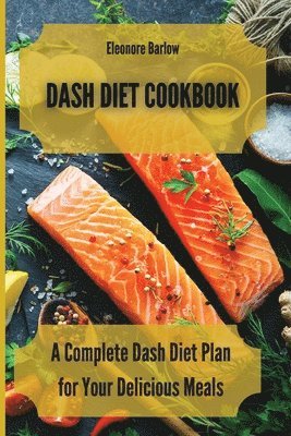 bokomslag Dash Diet Cookbook