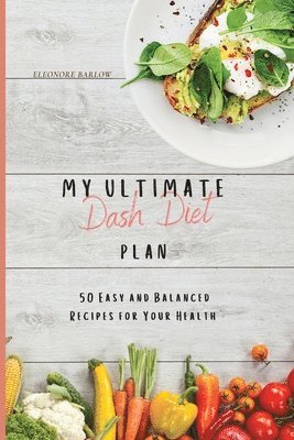 bokomslag My Ultimate Dash Diet Plan