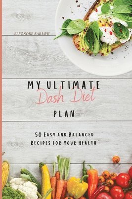 My Ultimate Dash Diet Plan 1