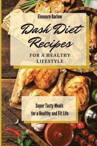 bokomslag Dash Diet Recipes For a Healthy Lifestyle