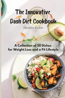 The Innovative Dash Diet Cookbook 1