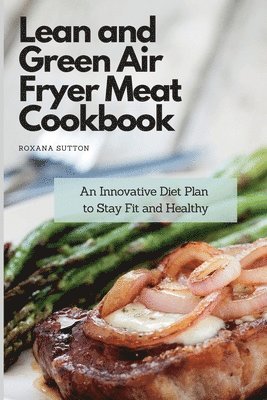 bokomslag Lean and Green Air Fryer Meat Cookbook