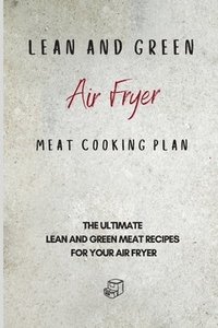 bokomslag Lean and Green Air Fryer Meat Cooking Plan