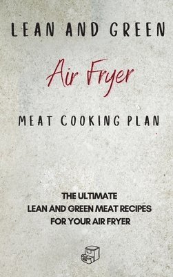 bokomslag Lean and Green Air Fryer Meat Cooking Plan