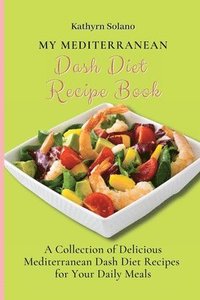 bokomslag My Mediterranean Dash Diet Recipe Book