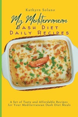 My Mediterranean Dash Diet Daily Recipes 1