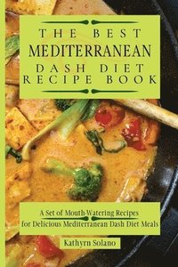 bokomslag The Best Mediterranean Dash Diet Recipe Book