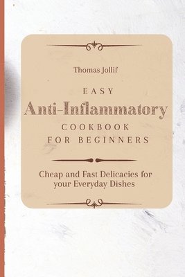 bokomslag Easy Anti-Inflammatory Cookbook for Beginners