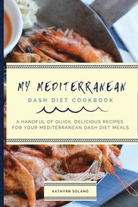 bokomslag My Mediterranean Dash Diet Cookbook
