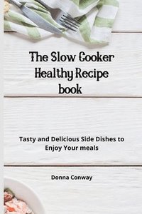 bokomslag The Slow Cooker Healthy Recipe book