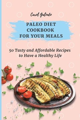 Carol Galindo - Paleo Diet Cookbook for Your Meals, Häftad