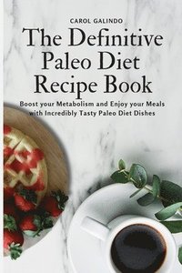 bokomslag The Definitive Paleo Diet Recipe Book