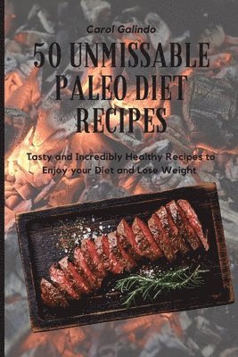 bokomslag 50 Unmissable Paleo Diet Recipes