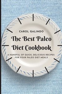 bokomslag The Best Paleo Diet Cookbook