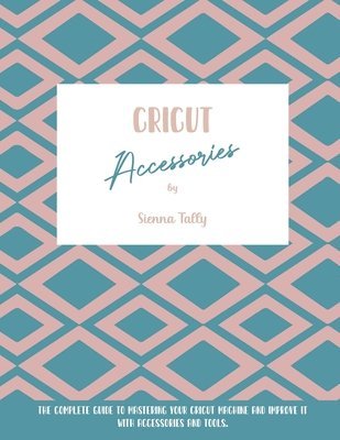 bokomslag Cricut Accessories