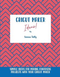 bokomslag Cricut Maker Ideas!