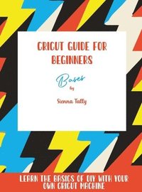 bokomslag Cricut Guide For Beginners