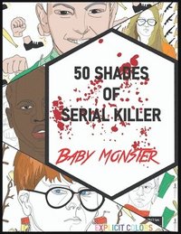 bokomslag 50 Shades of Serial Killer-Baby Monster