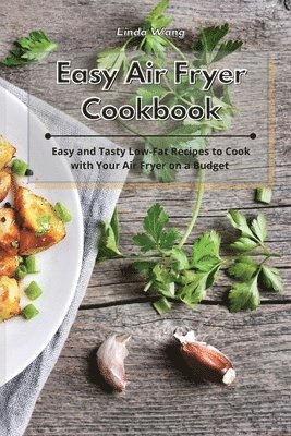 Linda Wang - Easy Air Fryer Cookbook, Häftad