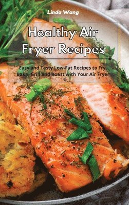 Linda Wang - Healthy Air Fryer Recipes, Inbunden