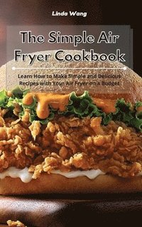 bokomslag The Simple Air Fryer Cookbook