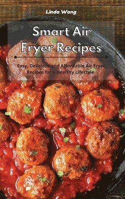 Linda Wang - Smart Air Fryer Recipes, Inbunden
