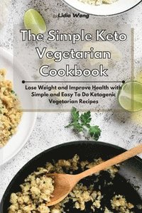 bokomslag The Simple Keto Vegetarian Cookbook