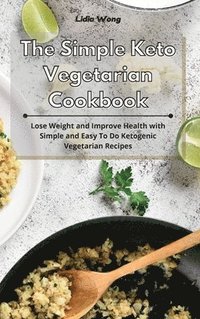 bokomslag The Simple Keto Vegetarian Cookbook