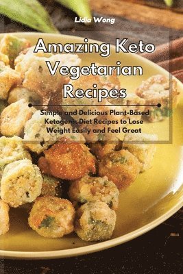 Lidia Wong - Amazing Keto Vegetarian Recipes, Häftad