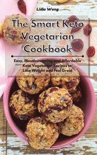 bokomslag The Smart Keto Vegetarian Cookbook