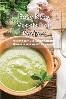 Lidia Wong - Easy Keto Vegetarian Recipes, Häftad