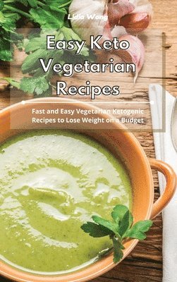 Lidia Wong - Easy Keto Vegetarian Recipes, Inbunden