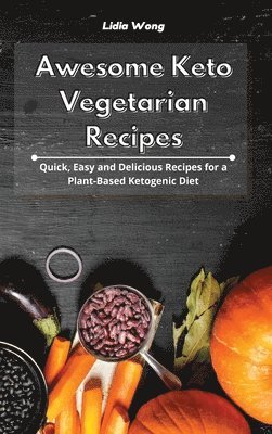Awesome Keto Vegetarian Recipes