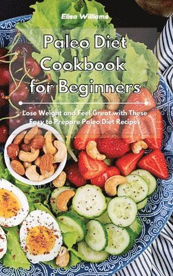 Elisa Williams - Paleo Diet Cookbook for Beginners, Inbunden