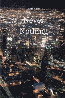 John Cash - Never Nothing, Häftad