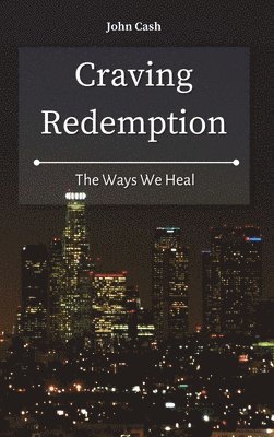 John Cash - Craving Redemption, Inbunden