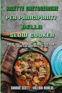 bokomslag Ricette Chetogeniche Per Principianti Della Slow Cooker