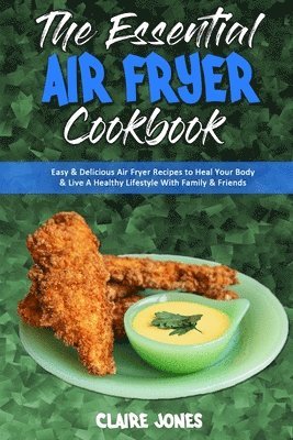 bokomslag The Essential Air Fryer Cookbook