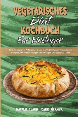 Natalie Clark, Daris Werner - Vegetarisches Diät-Kochbuch Für EinsteigerF, Häftad