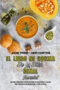 bokomslag El Libro De Cocina De La Dieta Renal Esencial