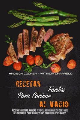 Recetas Fáciles Para Cocinar Al Vacío