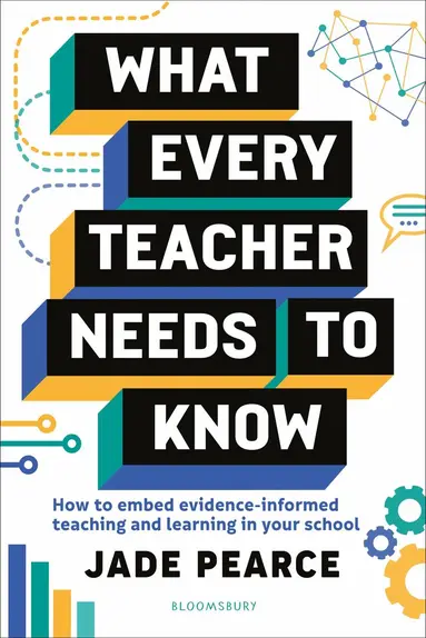 Jade Pearce - What Every Teacher Needs to Know, Häftad