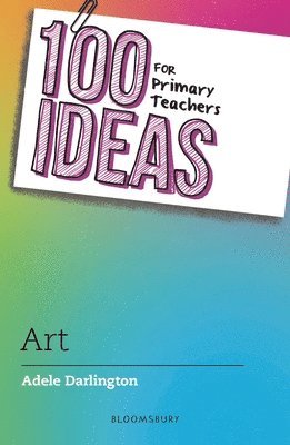bokomslag 100 Ideas for Primary Teachers: Art