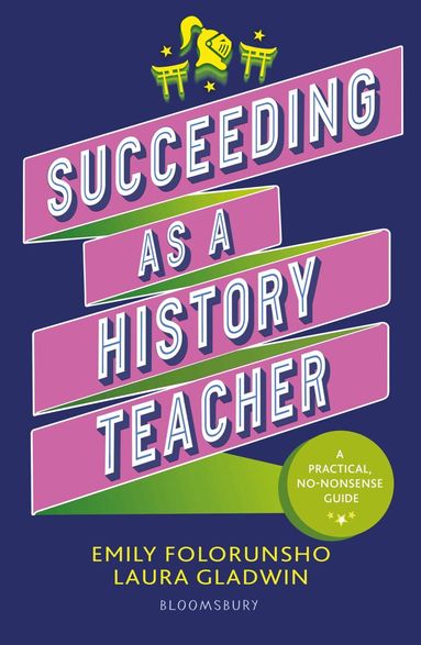 Emily Folorunsho, Laura Gladwin - Succeeding as a History Teacher, Häftad