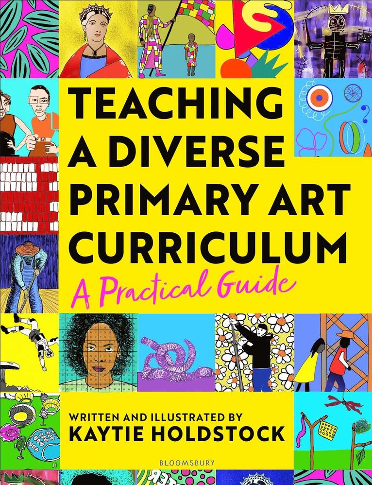 Kaytie Holdstock - Teaching a Diverse Primary Art Curriculum, Häftad
