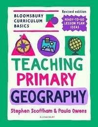 bokomslag Bloomsbury Curriculum Basics: Teaching Primary Geography