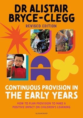 Alistair Bryce-Clegg, MBE Bryce-Clegg, Dr Alistair - Continuous Provision in the Early Years, Häftad