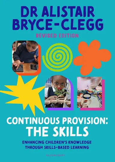 Alistair Bryce-Clegg - Continuous Provision: The Skills, Häftad