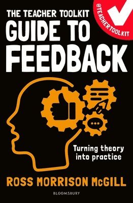 Ross Morrison McGill - Teacher Toolkit Guide to Feedback, Häftad