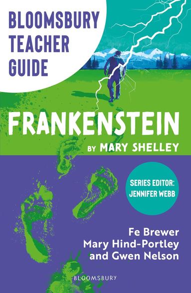 Fe Brewer, Mary Hind-Portley, Gwen Nelson - Bloomsbury Teacher Guide: Frankenstein, Häftad